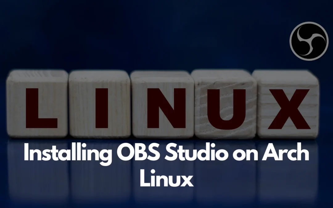 Installing OBS Studio on Arch Linux